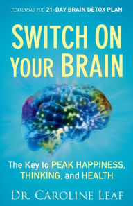 Free downloadable books for nook color Switch On Your Brain: The Key to Peak Happiness, Thinking, and Health  English version