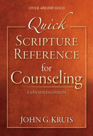 Title: Quick Scripture Reference for Counseling, Author: John G. Kruis