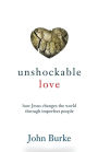 Unshockable Love: How Jesus Changes the World through Imperfect People