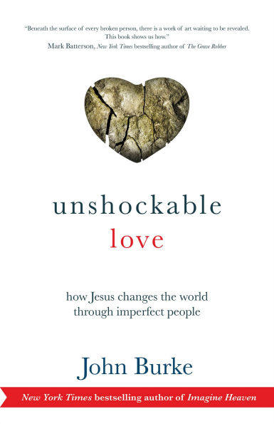 Unshockable Love: How Jesus Changes the World through Imperfect People