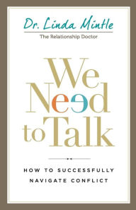 Title: We Need to Talk: How to Successfully Navigate Conflict, Author: Dr. Linda Mintle