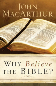 Title: Why Believe the Bible?, Author: John MacArthur