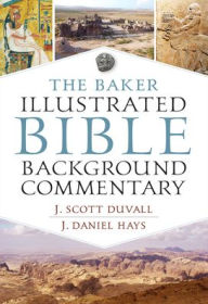 Title: The Baker Illustrated Bible Background Commentary, Author: J. Scott Duvall