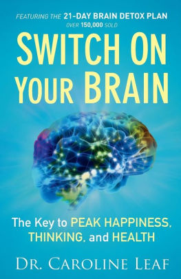 Switch On Your Brain The Key To Peak Happiness Thinking And