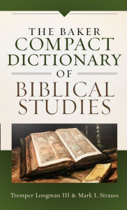 Title: The Baker Compact Dictionary of Biblical Studies, Author: Tremper III Longman