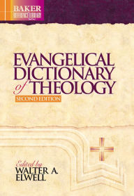 Title: Evangelical Dictionary of Theology / Edition 2, Author: Walter A. Elwell