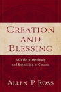 Creation and Blessing: A Guide to the Study and Exposition of Genesis