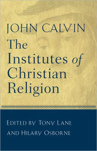 Title: The Institutes of Christian Religion, Author: John Calvin