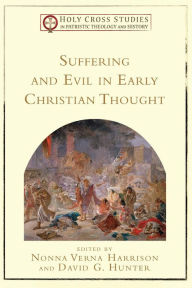 Title: Suffering and Evil in Early Christian Thought, Author: Nonna Verna Harrison