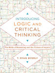 Alternative view 1 of Introducing Logic and Critical Thinking: The Skills of Reasoning and the Virtues of Inquiry