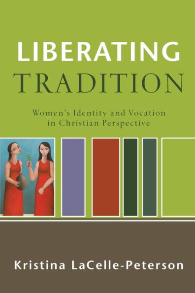 Liberating Tradition: Women's Identity and Vocation Christian Perspective