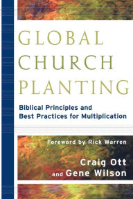 Title: Global Church Planting: Biblical Principles and Best Practices for Multiplication, Author: Craig Ott