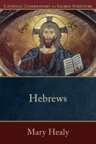 Title: Hebrews (Catholic Commentary on Sacred Scripture), Author: Mary Healy