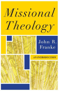 Download pdf files of textbooks Missional Theology: An Introduction 9780801036354 (English Edition)  by John R. Franke