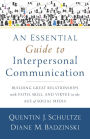 An Essential Guide to Interpersonal Communication: Building Great Relationships with Faith, Skill, and Virtue in the Age of Social Media