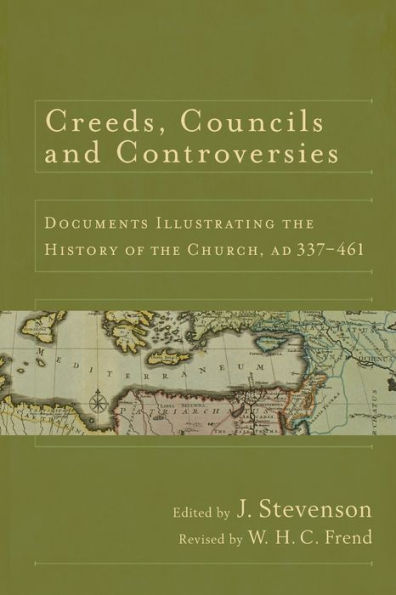 Creeds, Councils and Controversies: Documents Illustrating the History of the Church, AD 337-461