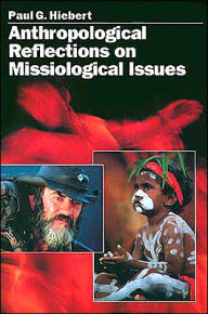 Title: Anthropological Reflections on Missiological Issues, Author: Paul G. Hiebert