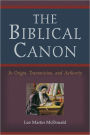 The Biblical Canon: Its Origin, Transmission, and Authority