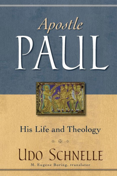 Apostle Paul: His Life and Theology