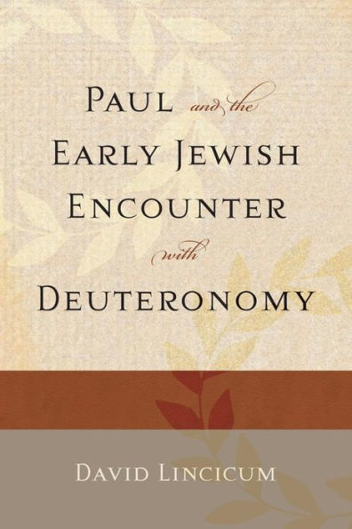 Paul and the Early Jewish Encounter with Deuteronomy