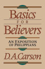 Basics for Believers: An Exposition of Philippians