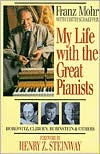 Title: My Life with the Great Pianists, Author: Franz Mohr