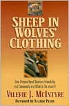 Sheep Wolves' Clothing: How Unseen Need Destroys Friendship and Community What to Do about It