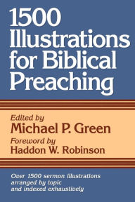 Title: 1500 Illustrations for Biblical Preaching, Author: Michael P Green