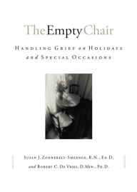 Title: The Empty Chair: Handling Grief on Holidays and Special Occasions, Author: Susan J. R.N. Zonnebelt-Smeenge