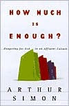 How Much Is Enough?: Hungering for God an Affluent Culture