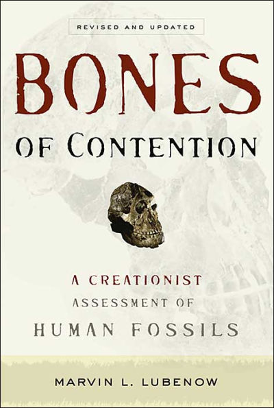 Bones of Contention: A Creationist Assessment of Human Fossils