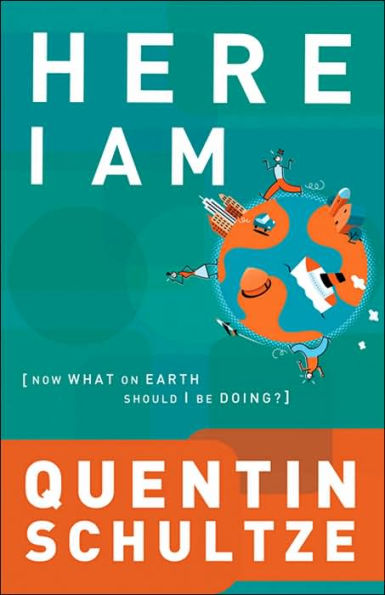 Here I Am: Now What on Earth Should Be Doing?