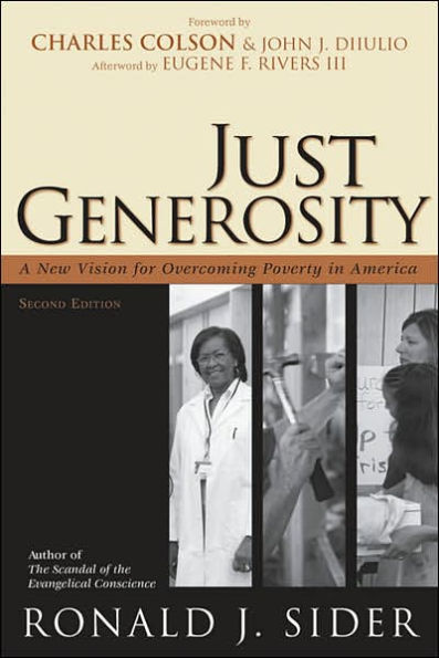 Just Generosity: A New Vision for Overcoming Poverty in America / Edition 2
