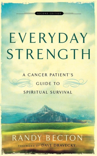 Everyday Strength: A Cancer Patient's Guide to Spiritual Survival