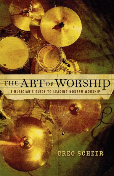 The Art of Worship: A Musician's Guide to Leading Modern Worship