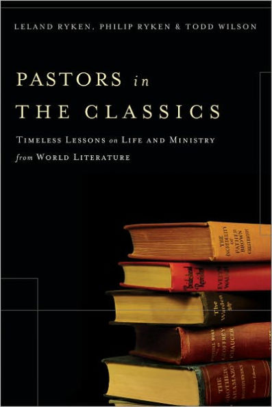 Pastors the Classics: Timeless Lessons on Life and Ministry from World Literature