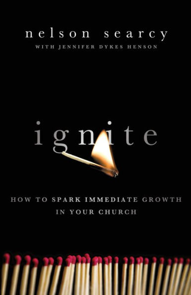 Ignite: How to Spark Immediate Growth Your Church