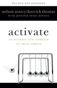 Title: Activate: An Entirely New Approach to Small Groups, Author: Nelson Searcy