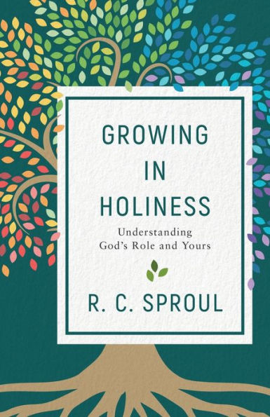 Growing Holiness: Understanding God's Role and Yours