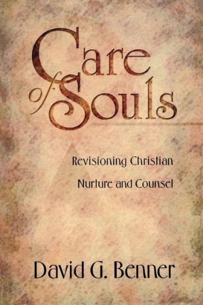 Care of Souls: Revisioning Christian Nurture and Counsel