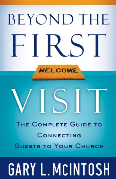 Beyond The First Visit: Complete Guide to Connecting Guests Your Church