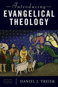 Title: Introducing Evangelical Theology, Author: Daniel J. Treier