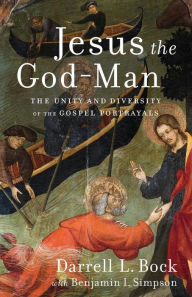 Title: Jesus the God-Man: The Unity and Diversity of the Gospel Portrayals, Author: Darrell L. Bock