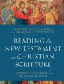 Reading the New Testament as Christian Scripture: A Literary, Canonical, and Theological Survey