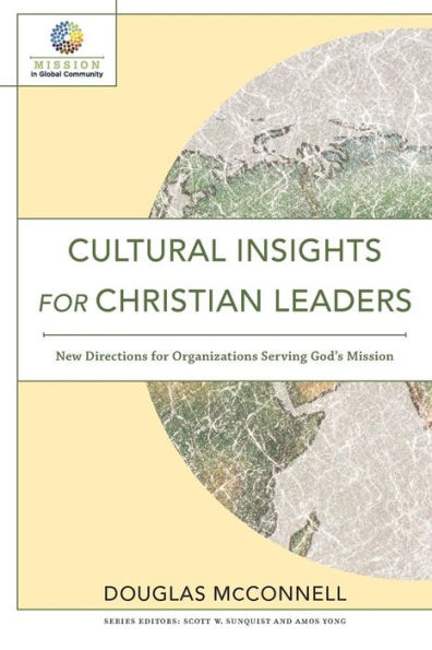Cultural Insights for Christian Leaders: New Directions for Organizations Serving God's Mission