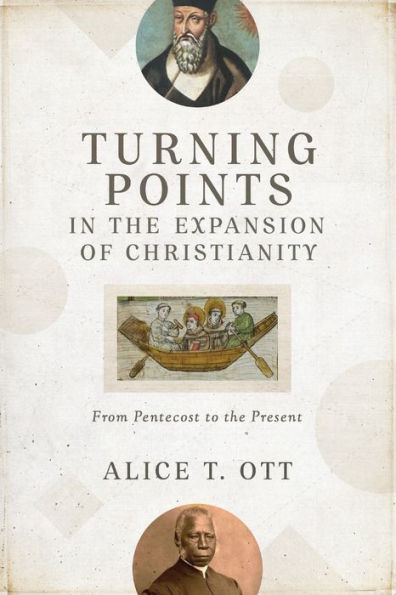 Turning Points the Expansion of Christianity: From Pentecost to Present