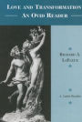 Love and Transformation: An Ovid Reader / Edition 1