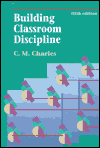 Title: Building Classroom Discipline / Edition 5, Author: C. M. Charles