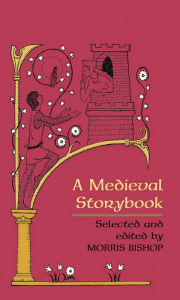 Title: A Medieval Storybook, Author: Morris Bishop