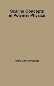 Title: Scaling Concepts in Polymer Physics / Edition 1, Author: Pierre-Gilles Gennes